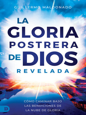 cover image of La Gloria Postrera de Dios Revelada
